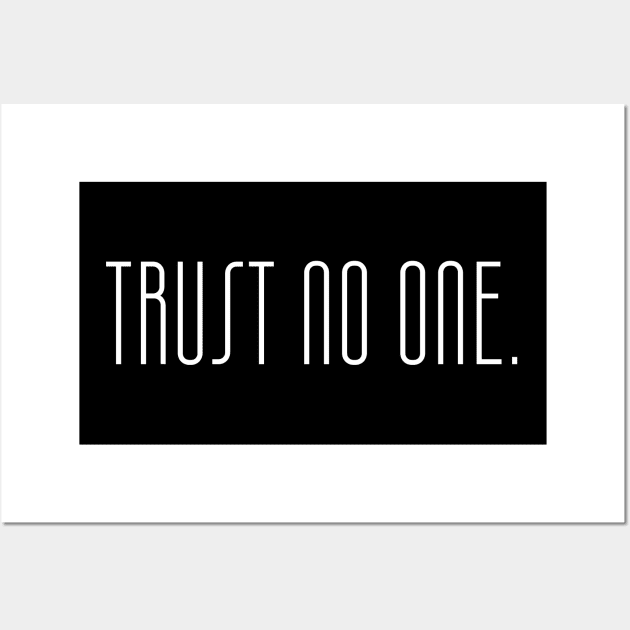 Trust no one. Wall Art by kknows